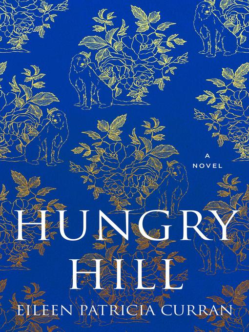 Title details for Hungry Hill by Eileen Patricia Curran - Available